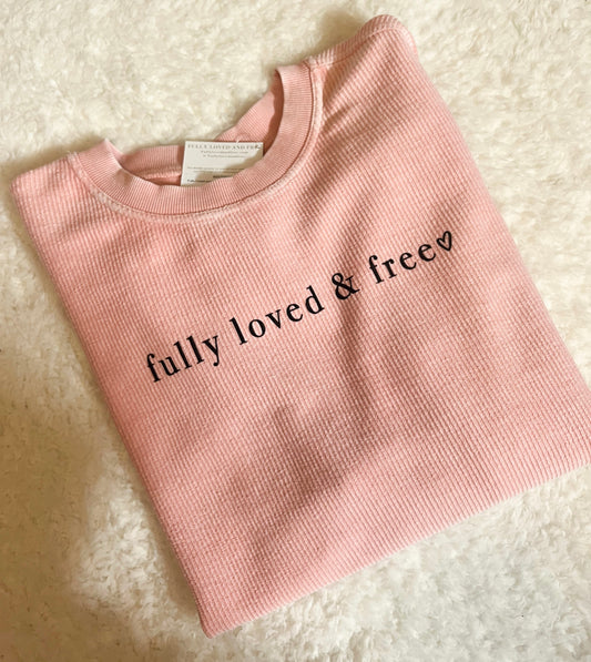 Fully Loved and Free Light Pink Corded Crew