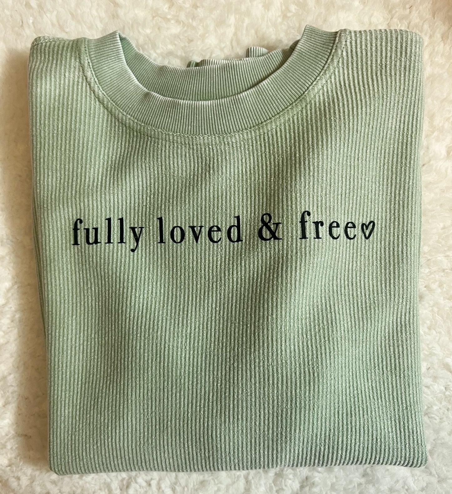 Fully Loved and Free Sage Corded Crew